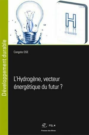 L'Hydrogène, vecteur énergétique du futur ? - Association Association Evénement OSE - Presses des Mines