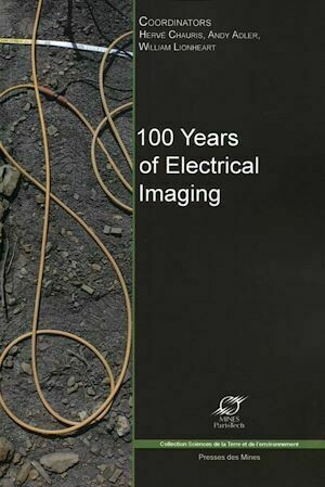 100 years of electrical imaging - Hervé Chauris, Henry Adler, William Lionheart - Presses des Mines