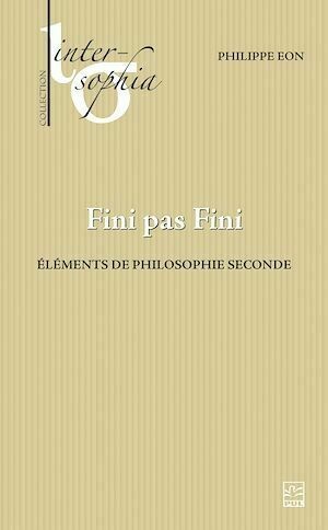 Fini pas Fini - Philippe Eon - Presses de l'Université Laval