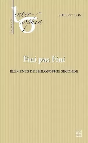 Fini pas Fini - Philippe Eon - Presses de l'Université Laval