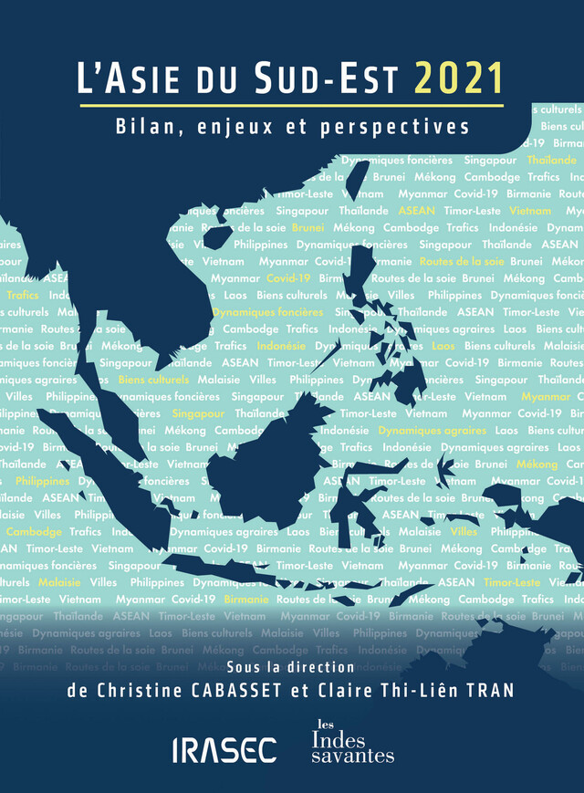 L’Asie du Sud-Est 2021 : bilan, enjeux et perspectives -  - Institut de recherche sur l’Asie du Sud-Est contemporaine
