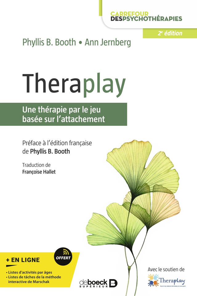Theraplay : Une thérapie par le jeu basée sur l'attachement - Phyllis Booth, Ann Jernberg, Françoise Hallet - De Boeck Supérieur