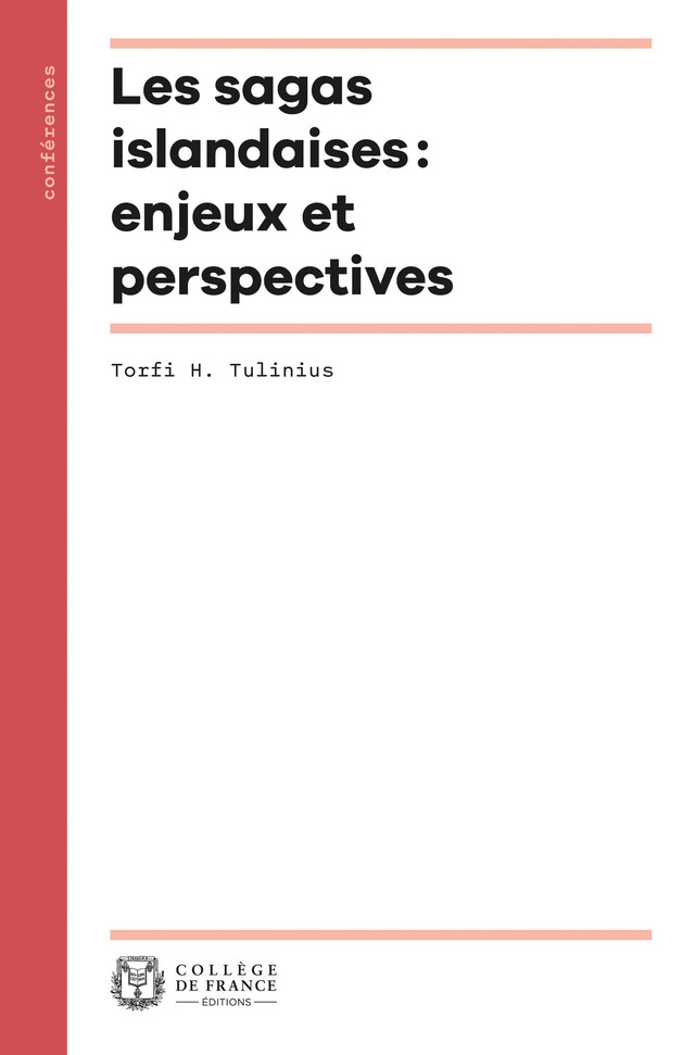 Les sagas islandaises : enjeux et perspectives - Torfi H. Tulinius - Collège de France