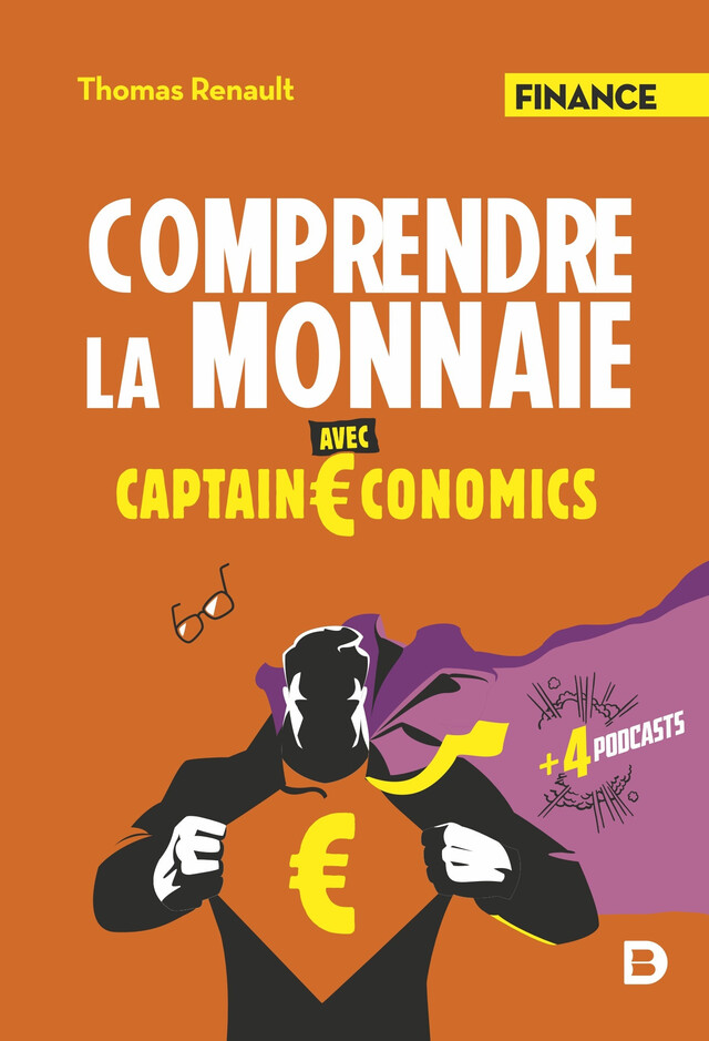 Comprendre la monnaie avec Captain Economics - Thomas Renault - De Boeck Supérieur