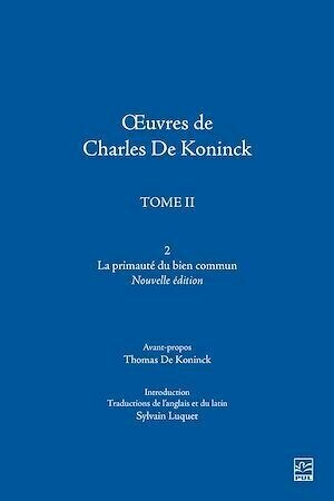 La primauté du bien commun - Charles De Koninck - Presses de l'Université Laval