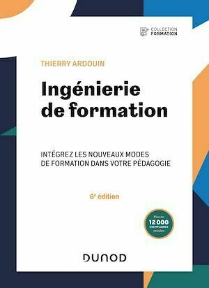 Ingénierie de formation - 6e éd. - Thierry Ardouin - Dunod