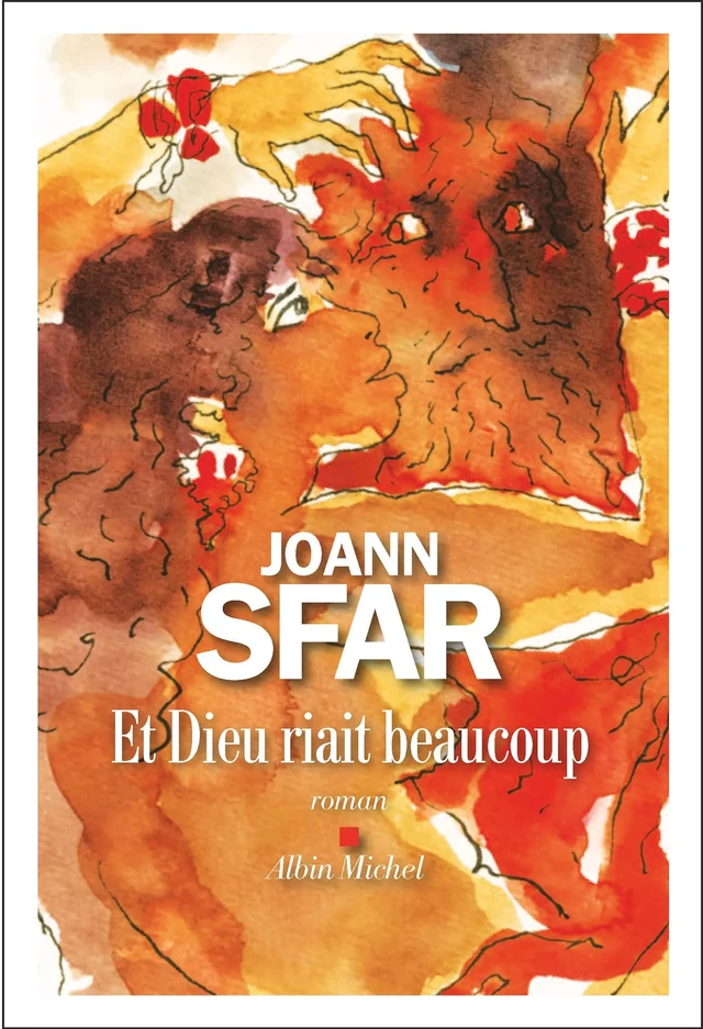 Et Dieu riait beaucoup - Joann Sfar - Albin Michel