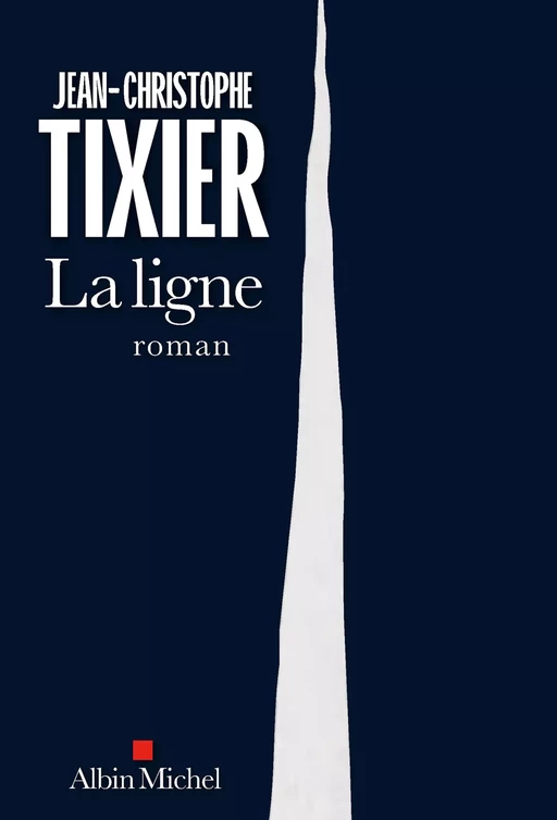 La Ligne - Jean-Christophe Tixier - Albin Michel