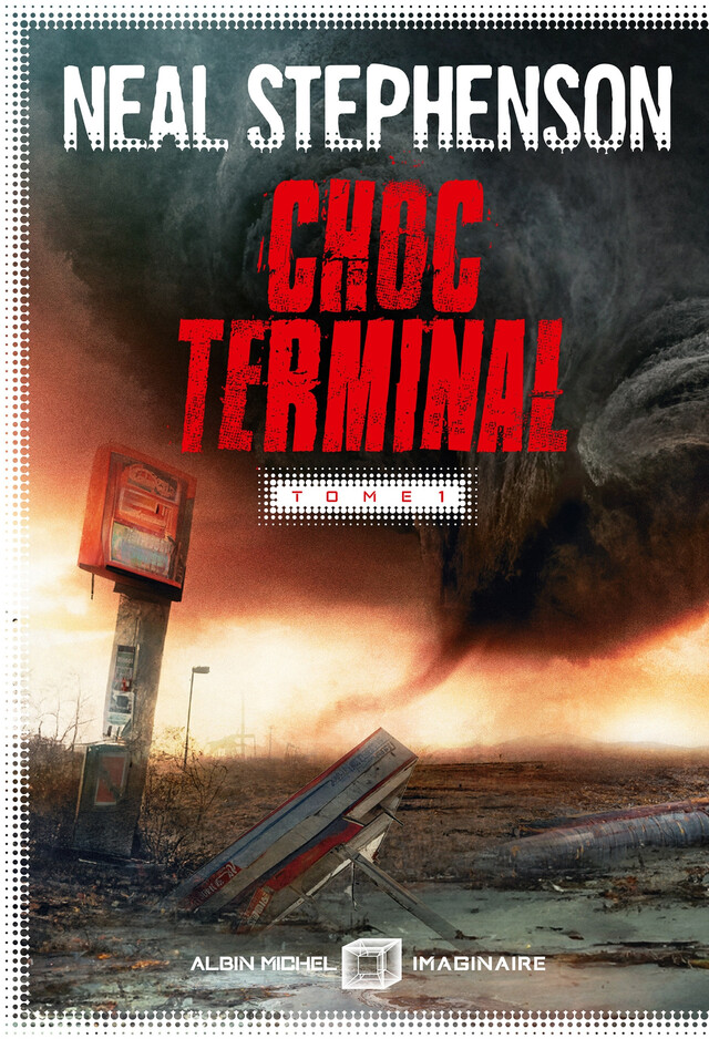 Choc terminal - tome 1 - Neal Stephenson - Albin Michel