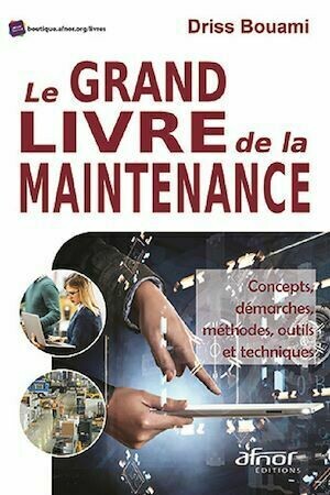 Le grand livre de la maintenance - Driss Bouami - Afnor Éditions