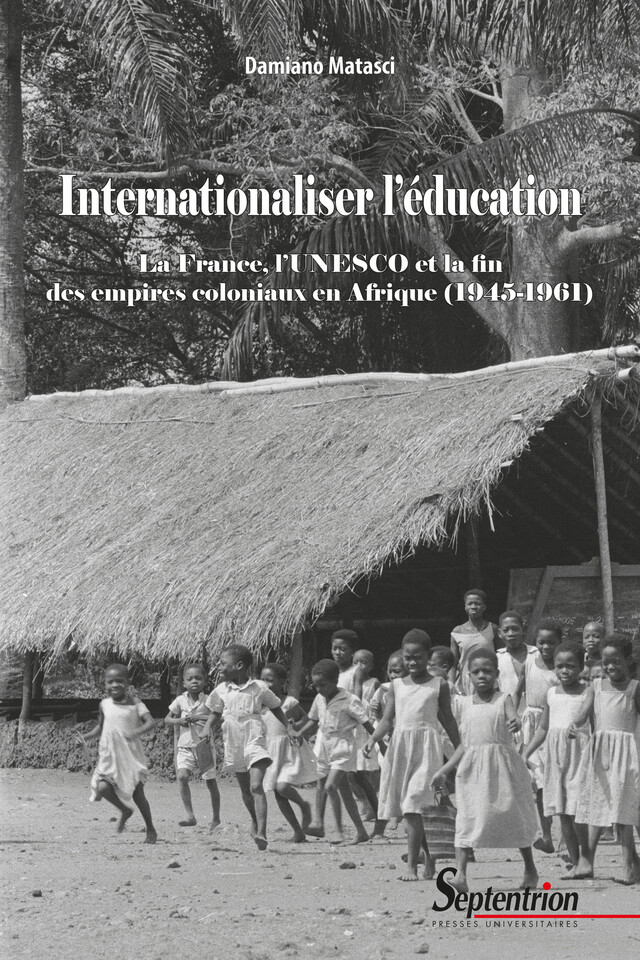 Internationaliser l’éducation - Damiano Matasci - Presses Universitaires du Septentrion