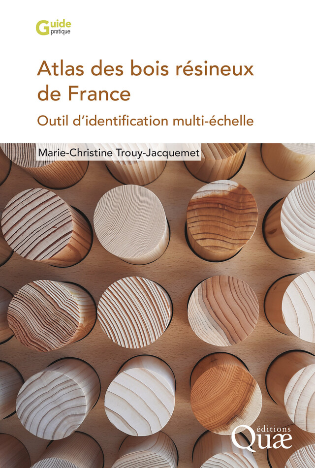Atlas des bois résineux de France - Marie-Christine Trouy-Jacquemet - Quæ