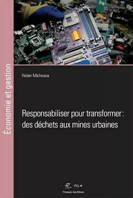 Responsabiliser pour transformer : des déchets aux mines urbaines