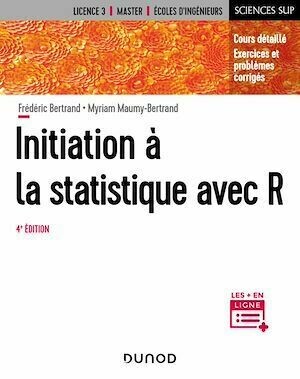 Initiation à la statistique avec R - 4e éd. - Myriam Maumy-Bertrand, Frédéric Bertrand - Dunod