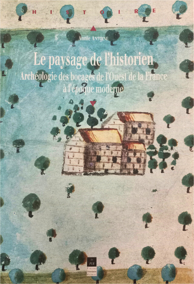 Le paysage de l'historien - Annie Antoine - Presses Universitaires de Rennes