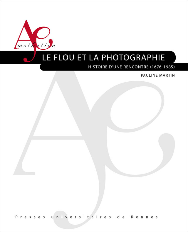 Le flou et la photographie - Pauline Martin - Presses universitaires de Rennes