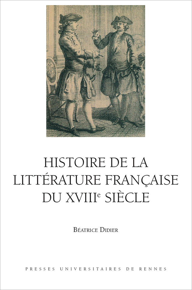 Histoire de la littérature française du XVIIIe siècle - Béatrice Didier - Presses universitaires de Rennes