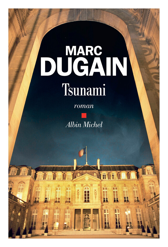 Tsunami - Marc Dugain - Albin Michel