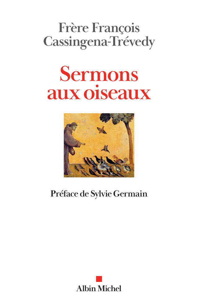 Sermons aux oiseaux - François Cassingena-Trévedy - Albin Michel