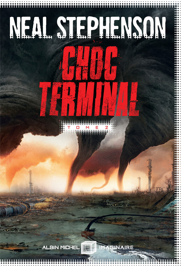 Choc terminal - tome 2 - Neal Stephenson - Albin Michel