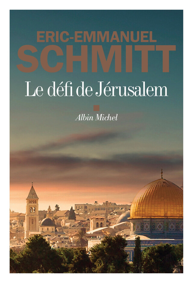 Le Défi de Jérusalem - Eric-Emmanuel Schmitt, Pape Francois - Albin Michel