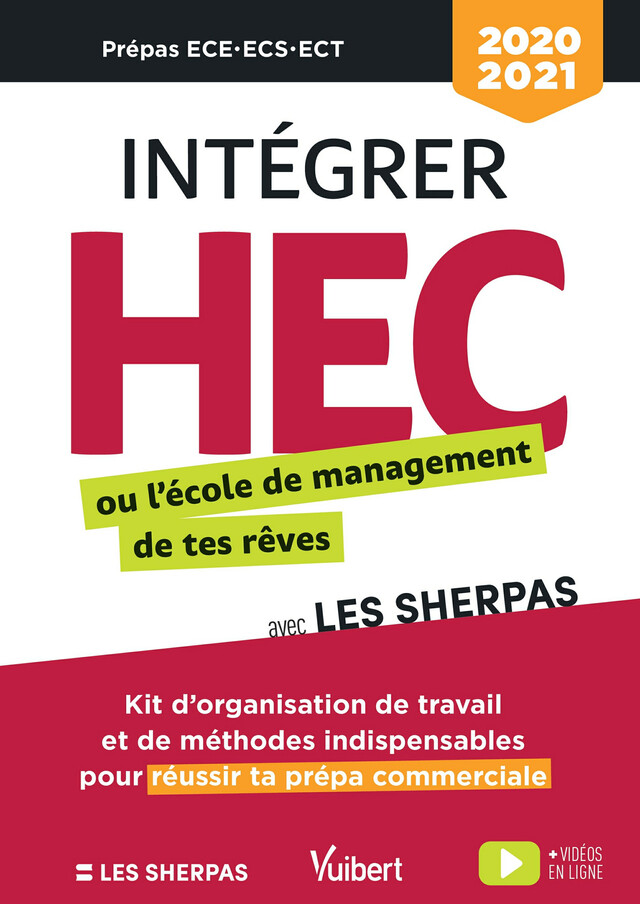 Intégrer HEC ou l’école de management de tes rêves - Prépas commerciales : ECE - ECS - ECT - 2020-2021 - les Sherpas, Étienne Porche, William Mievre - Vuibert