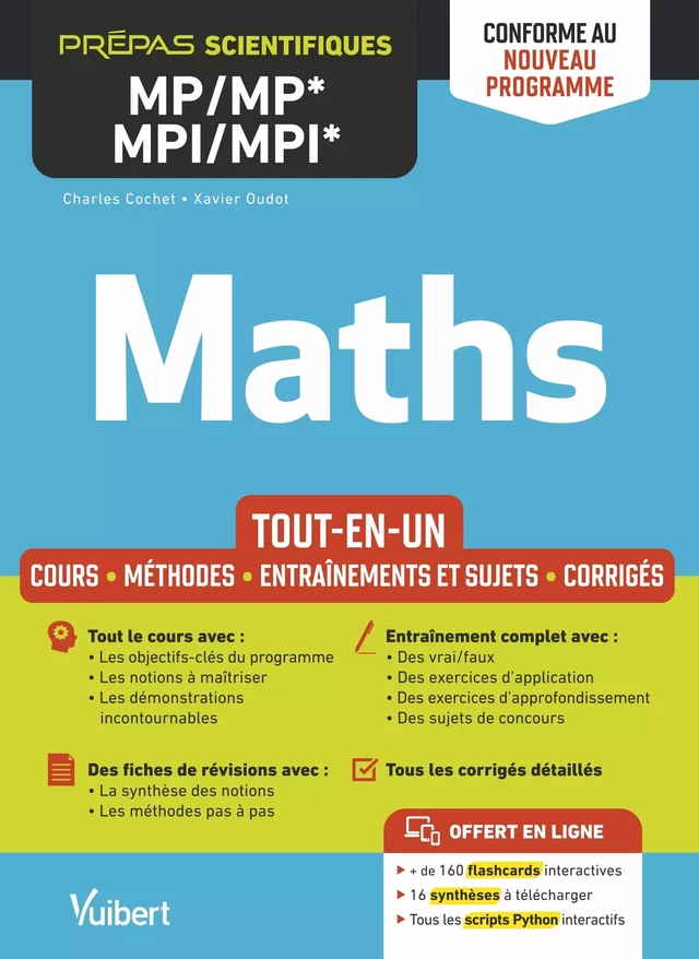 Maths MP/MP*-MPI/MPI* - Conforme au nouveau prorgramme : Prépas scientifiques - Xavier Oudot, Charles Cochet - Vuibert