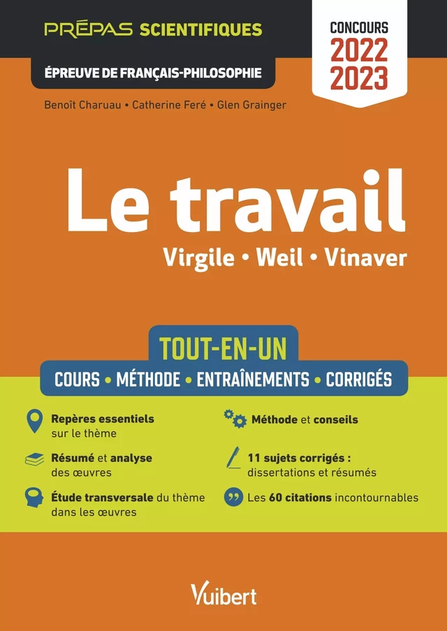 Le travail : Virgile, Weil, Vinaver - Prépas Scientifiques - Concours 2022-2023 - Benoît Charuau, Catherine Feré, Glen Grainger - Vuibert