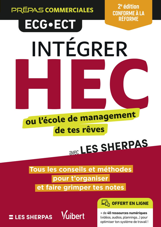 Intégrer HEC ou l’école de management de tes rêves - Prépas commerciales : ECG - ECT - Conforme à la réforme 2021 - les Sherpas, Étienne Porche, William Mievre - Vuibert
