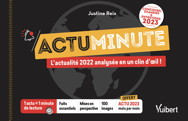 Actu minute - L'actualité 2022 analysés en un clin d'œil - Concours, examens et entretiens 2023 - Justine Reix - Vuibert