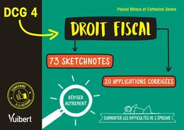 DCG 4 - Droit fiscal - Réviser autrement et surmonter les difficultés de l'épreuve