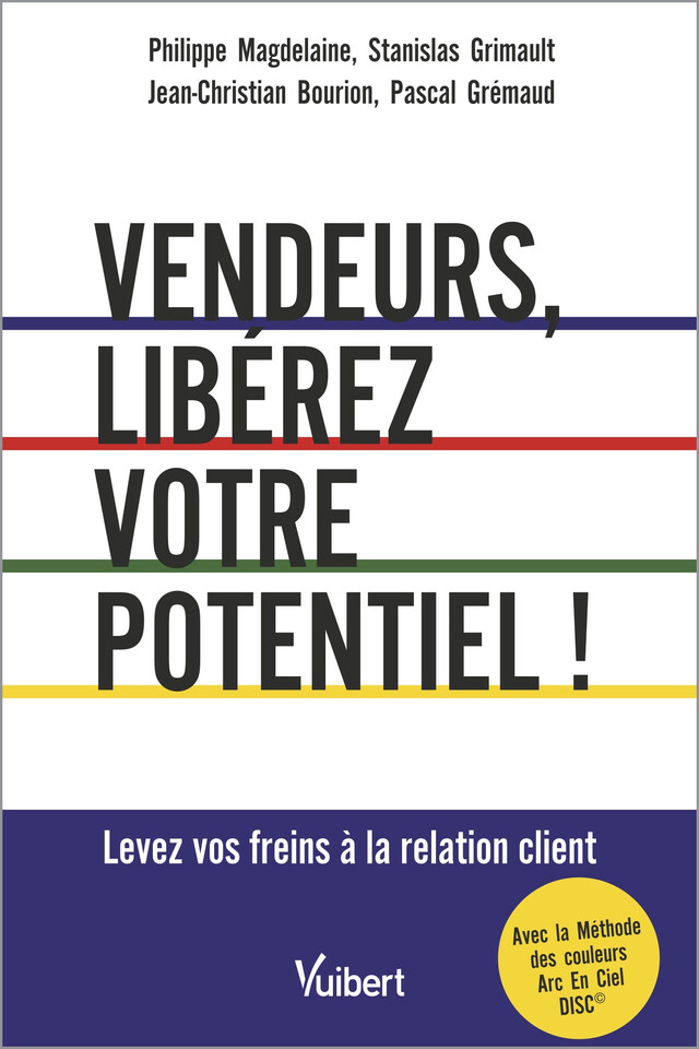 Vendeurs, libérez votre potentiel ! - Philippe Magdelaine, Stanislas Grimault, Pascal Grémaud, Jean-Christian Bourion - Vuibert