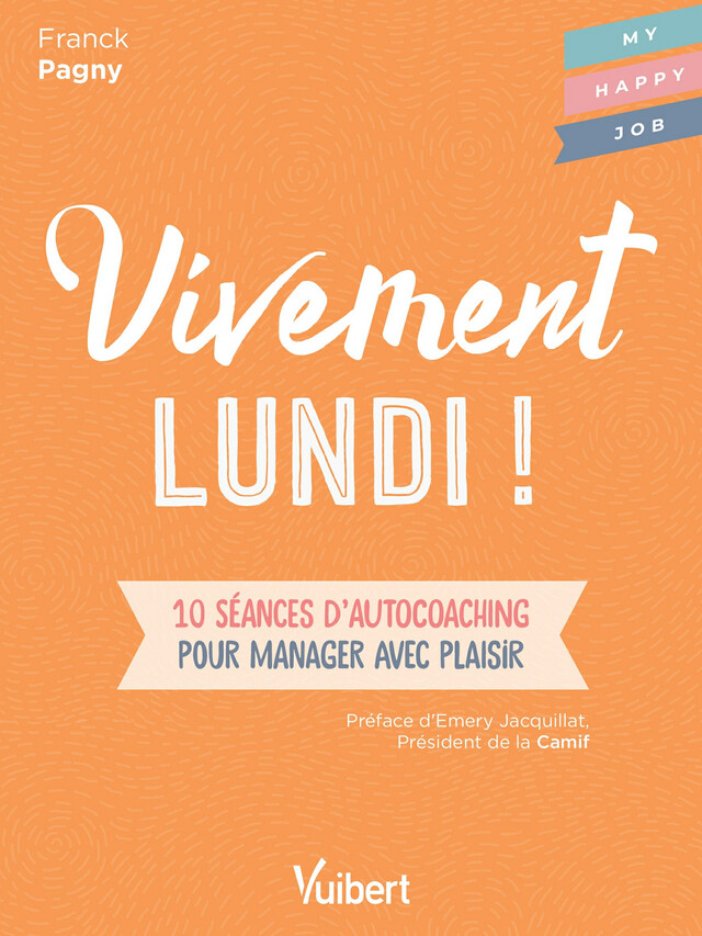 Vivement lundi ! : 10 séances d'autocoaching pour manager avec plaisir - Franck Pagny, Fabienne Broucaret - Vuibert