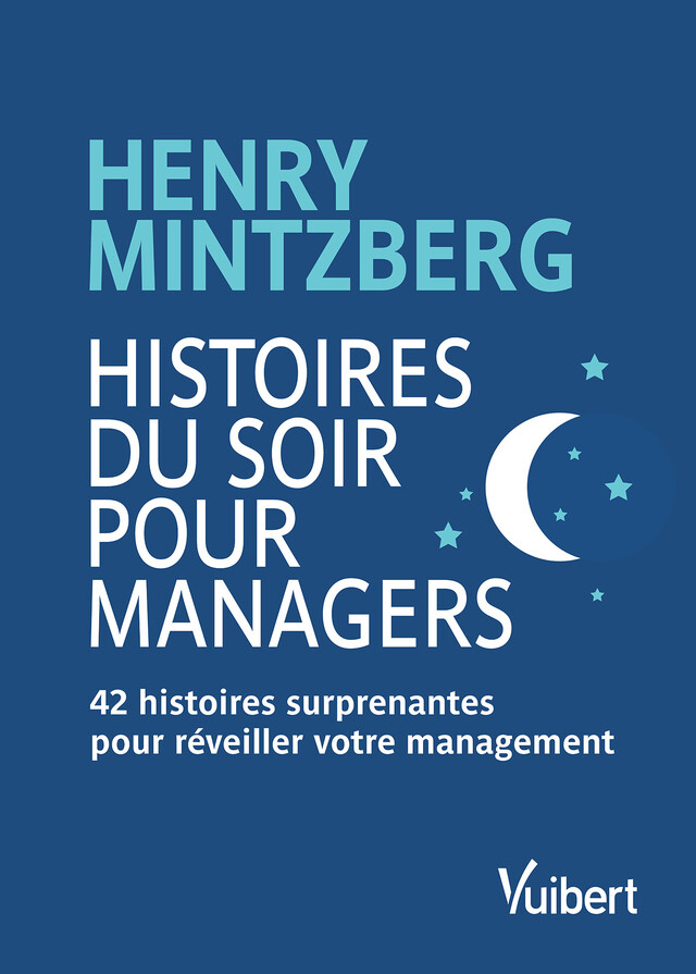 Histoires du soir pour Managers - Henry Mintzberg, Jean-Loup Lansac - Vuibert