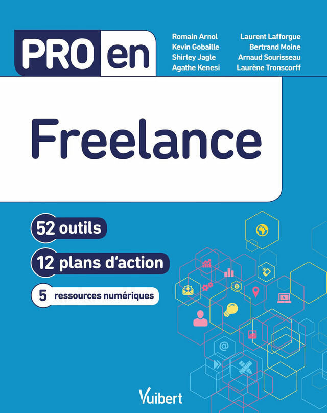 Pro en Freelance - Romain Arnol, Bertrand Moine, Laurène Tronscorff, Laurent Lafforgue, Agathe Kenesi, Arnaud Sourisseau, Shirley Jagle - Vuibert
