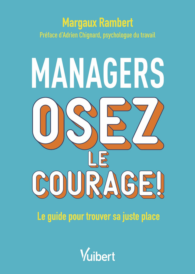Managers, osez le courage ! - Margaux Rambert - Vuibert