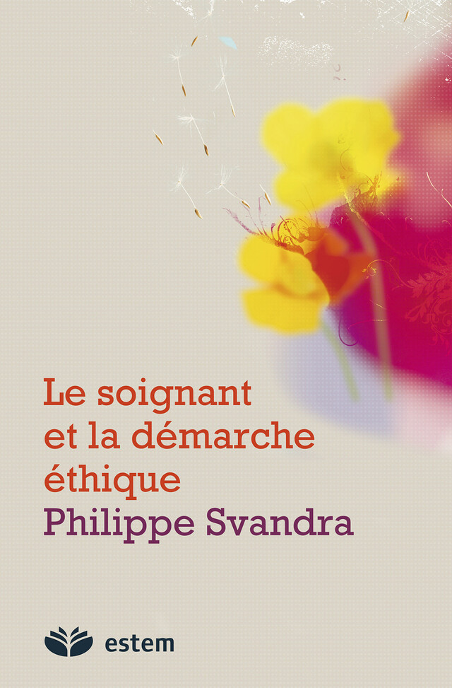 Le soignant et la démarche éthique - Philippe Svandra - Vuibert