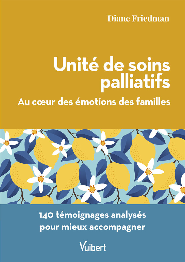 Unité de soins palliatifs : Au cœur des émotions des familles - Diane Friedman - Vuibert