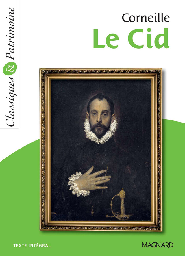 Le Cid - Classiques et Patrimoine - Pierre Corneille - Magnard