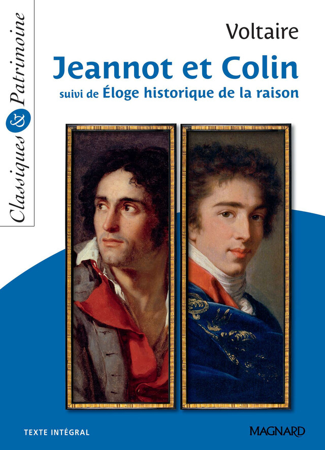 Jeannot et Colin suivi de Éloge historique de la raison - Classiques et Patrimoine -  Voltaire, François Tacot - Magnard