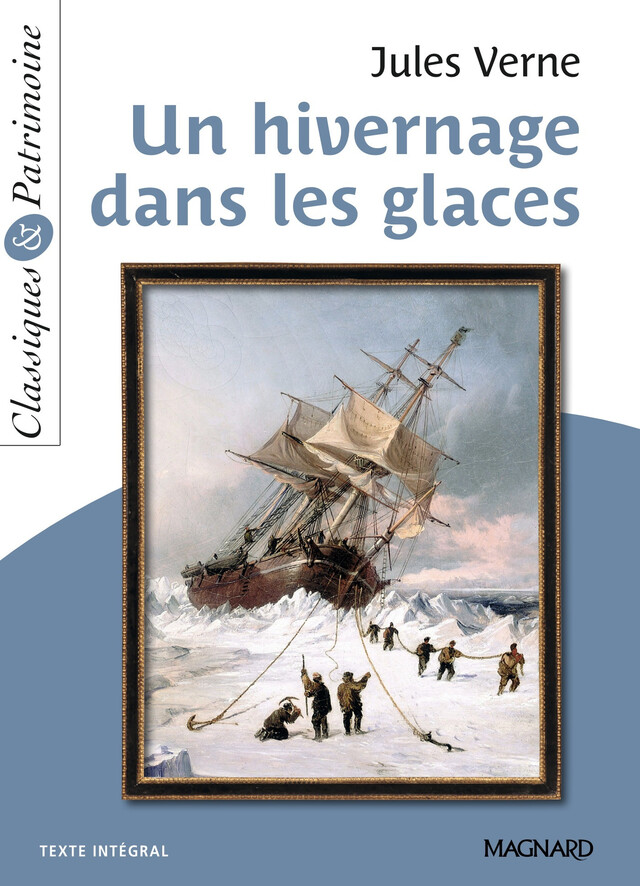 Un hivernage dans les glaces - Classiques et Patrimoine - Jules Verne, Laurence Sudret - Magnard