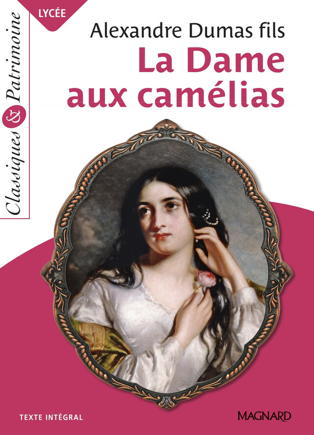 La Dame aux camélias - Classiques et Patrimoine - Alexandre Dumas Fils, Estelle Provost - Magnard