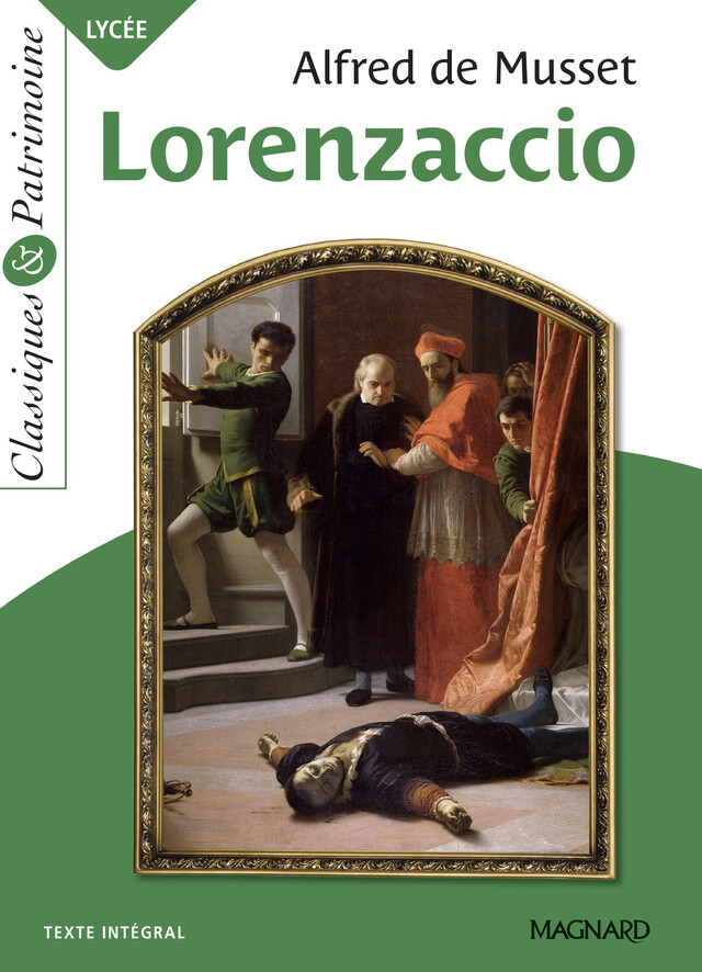 Lorenzaccio - Classiques et Patrimoine - Alfred de Musset, Myriam Zaber - Magnard