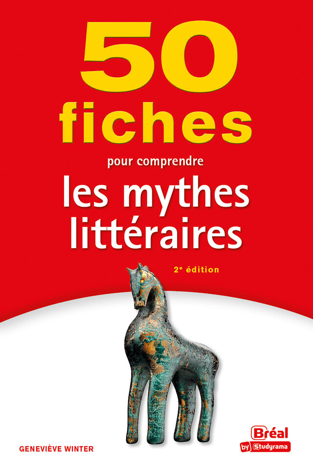 50 fiches pour comprendre les mythes littéraires - Geneviève Winter - Bréal