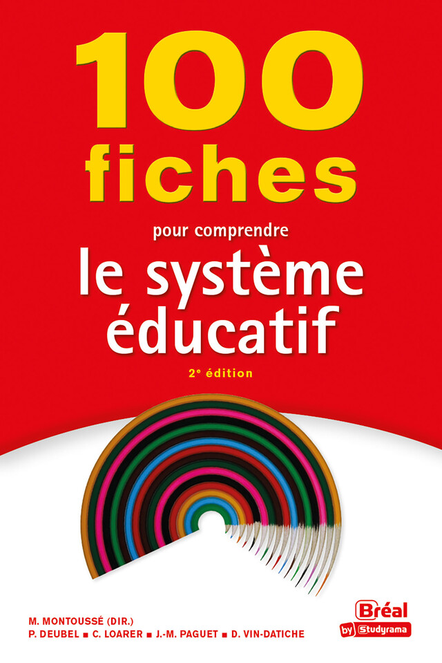 100 fiches pour comprendre le système éducatif - Philippe Deubel, Christian Loarer, Marc Montoussé, Jean-Michel Paguet, Didier Vin Datiche - Bréal