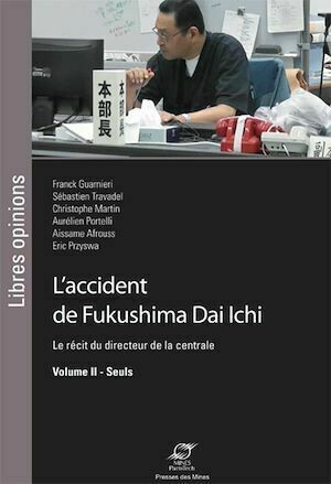 L'accident de Fukushima Dai Ichi - Volume II - Collectif Collectif - Presses des Mines