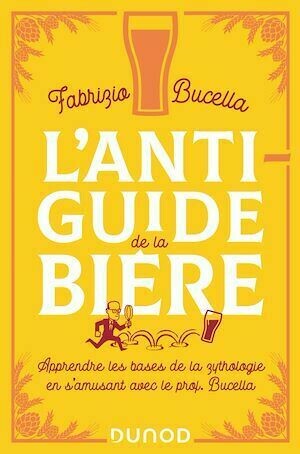 L'anti-guide de la bière - Fabrizio Bucella - Dunod