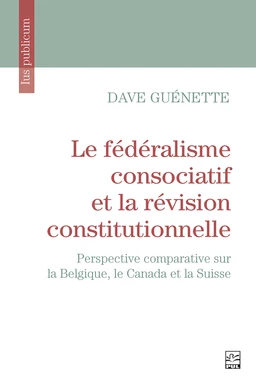 Le fédéralisme consociatif et la révision constitutionnelle