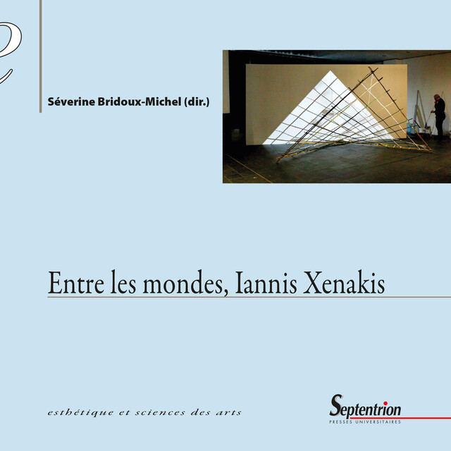 Entre les mondes, Iannis Xenakis -  - Presses Universitaires du Septentrion