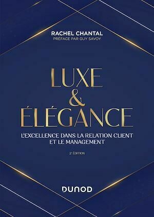 Luxe et Elégance - 2e éd. - Rachel Chantal - Dunod